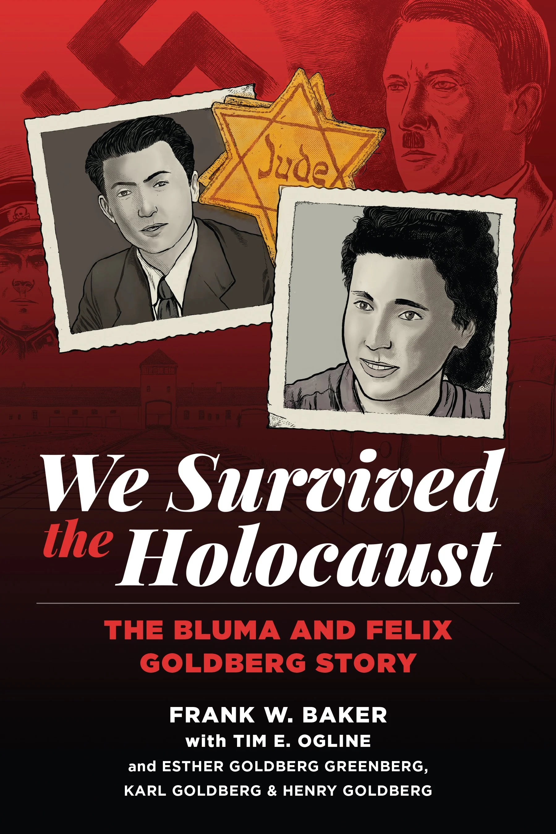 WE SURVIVED THE HOLOCAUST  by Frank W. Baker with Tim E. Ogline