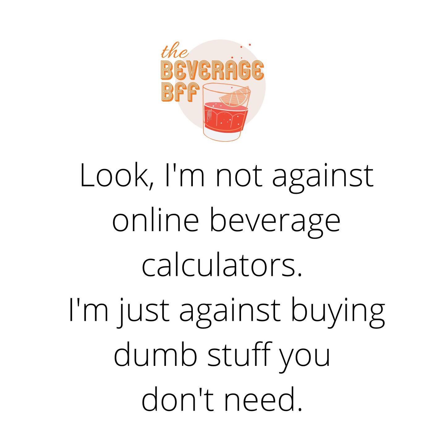 A beverage calculator is just that. A calculator. It&rsquo;s a preset widget that is designed to give you a rough idea of how much alcohol to buy. But, IMO, it only confuses people more.
When event planning, you take into consideration all scenarios-