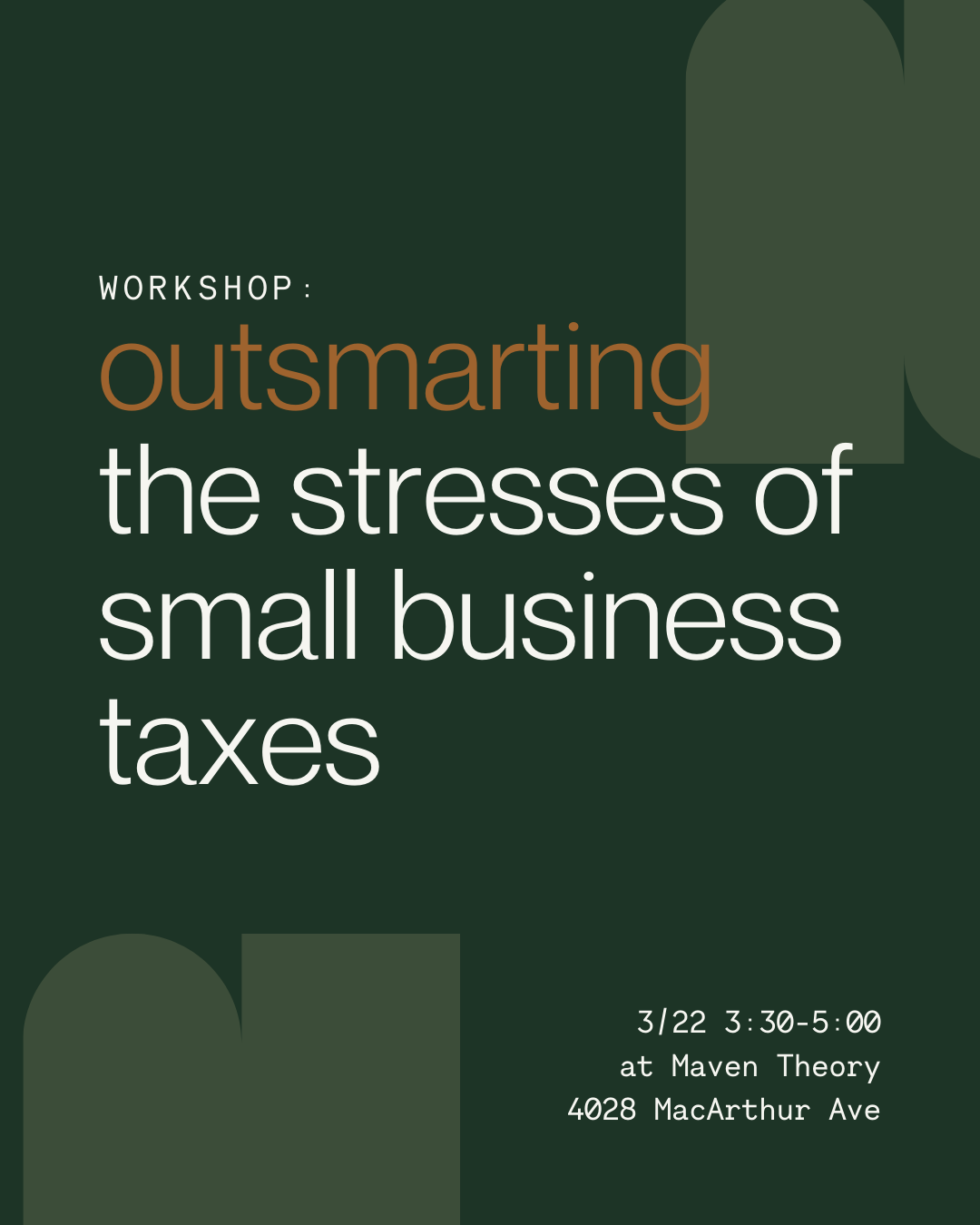 Outsmarting the Stresses of Small Business Taxes | March 22 3:30-5p