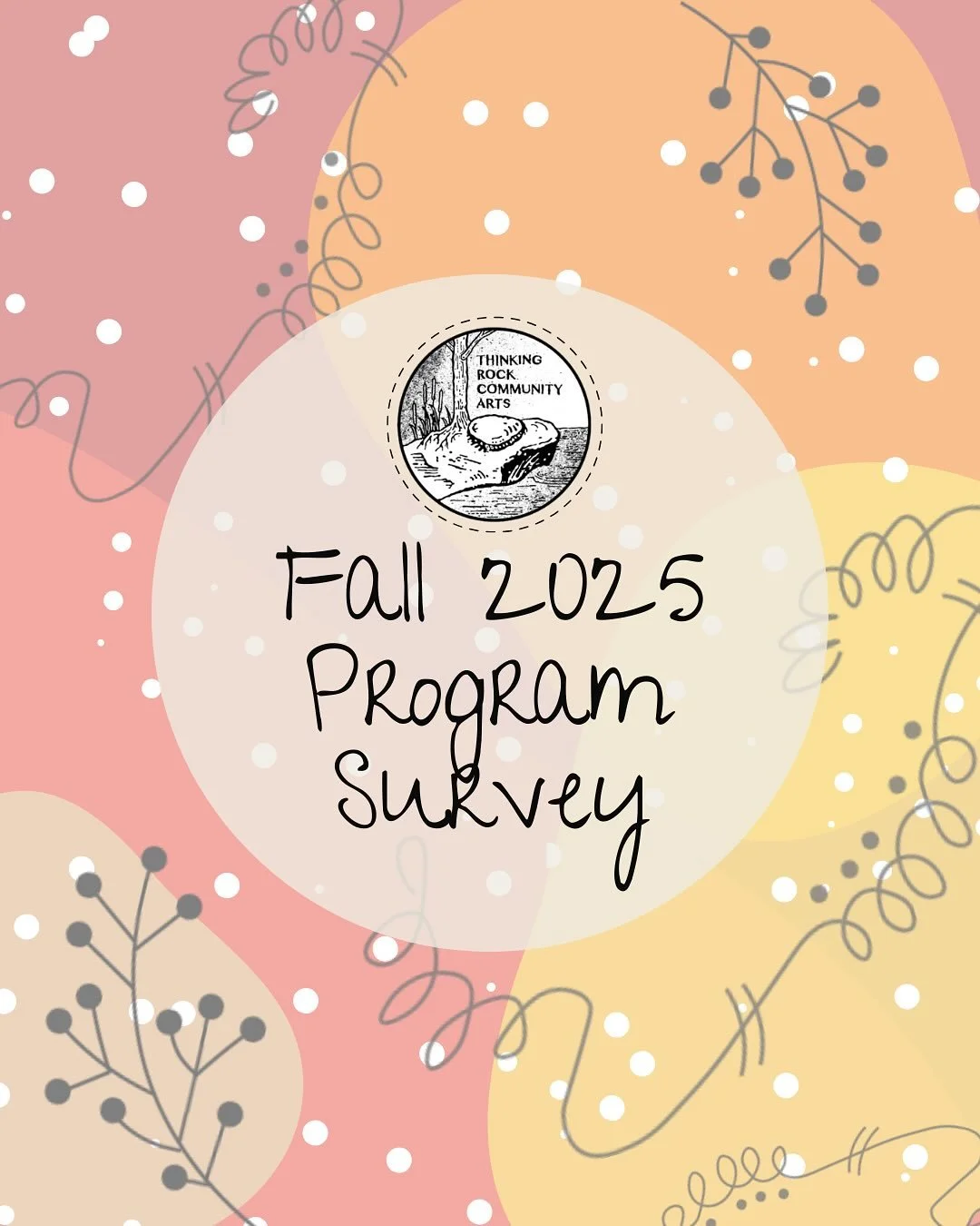 We&rsquo;re calling out to the community for input: it&rsquo;s time for our Fall 2025 programming survey!
.
Have you attended Thinking Rock&rsquo;s programs this Fall? We want to hear from YOU about your experience, and carry your feedback forward to
