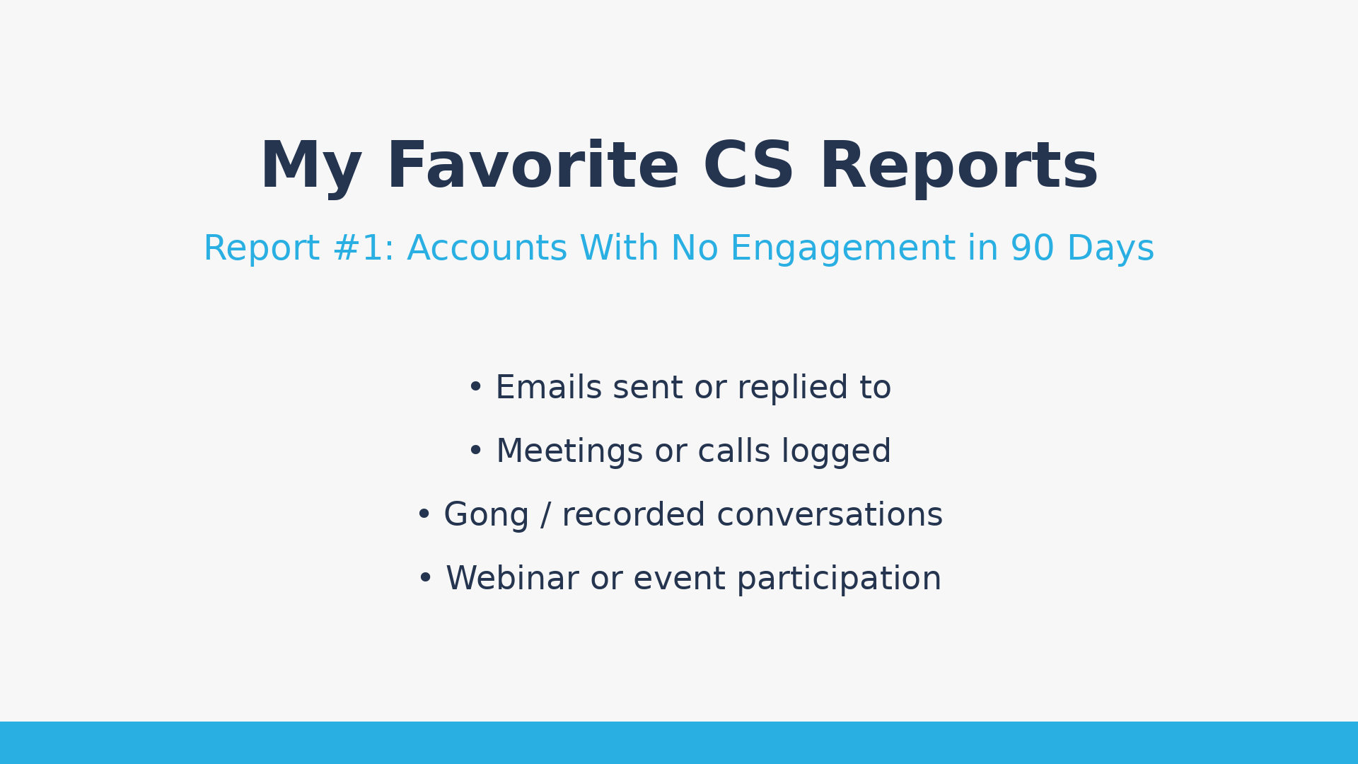 Customer Success Report: Accounts With No Engagement in 90 Days