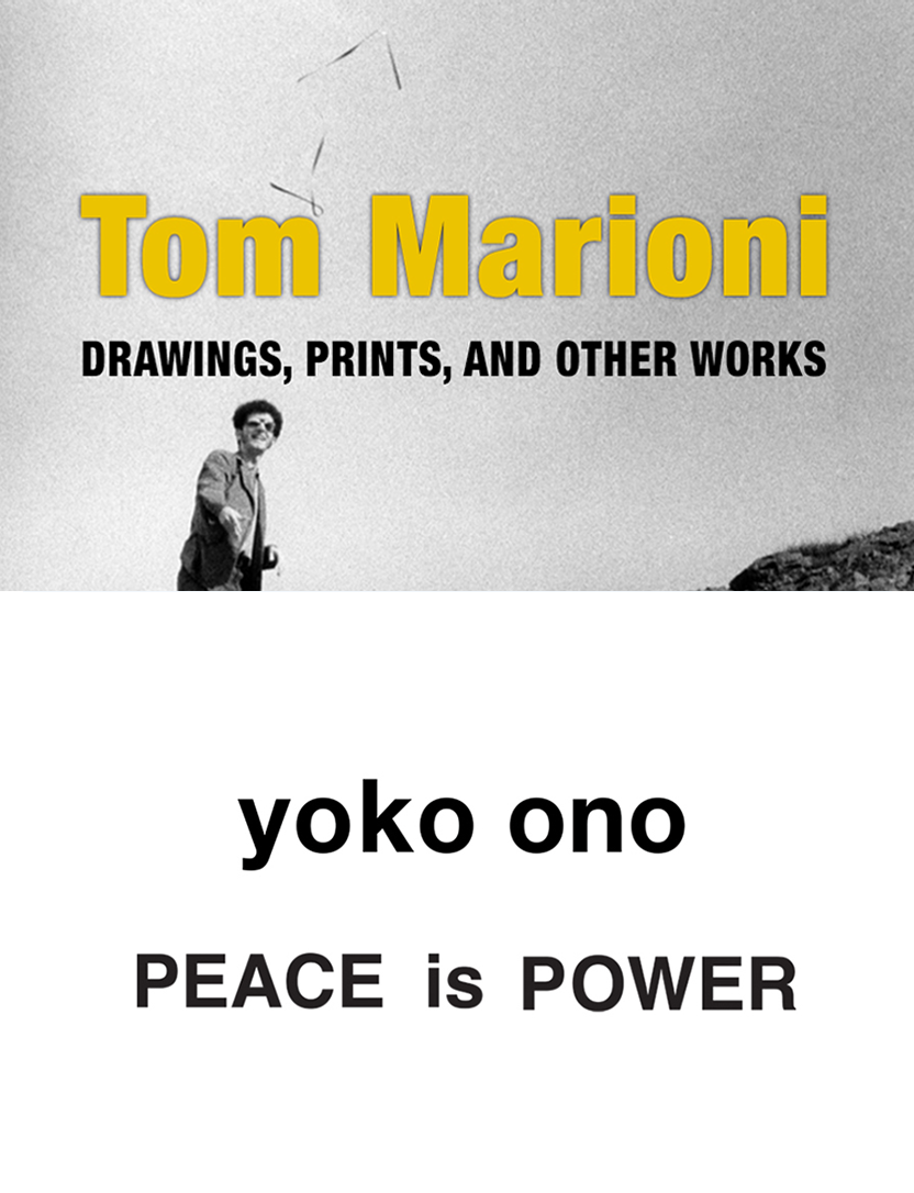 Free poster of Yoko Ono’s “PEACE  is  POWER” will be available at the opening. Our continuing exhibition "Tom Marioni: Drawings, Prints, and Other Works" will be on-view through December 18, 2026.