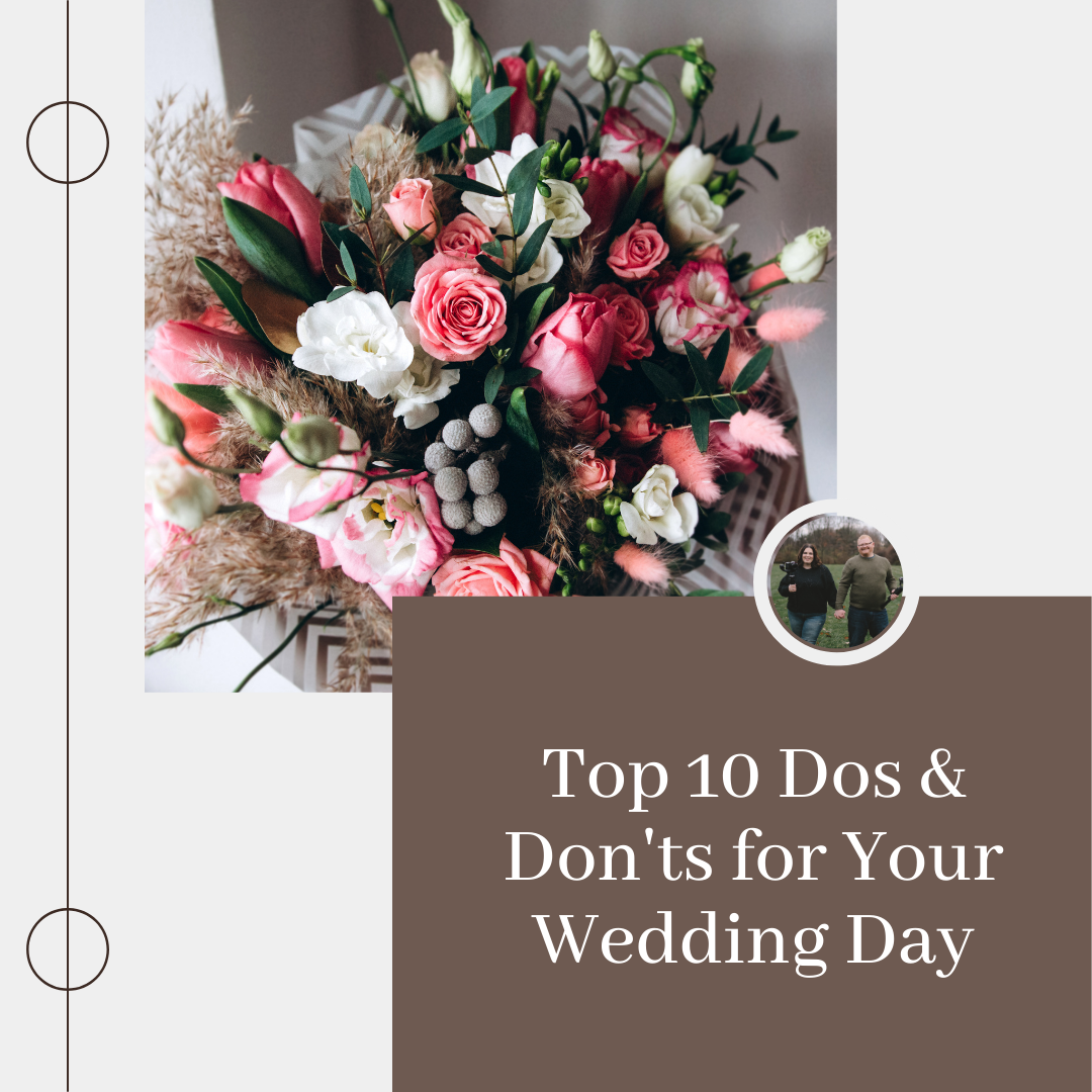 Top 10 Do’s &amp; Don’ts for on Your Wedding Day