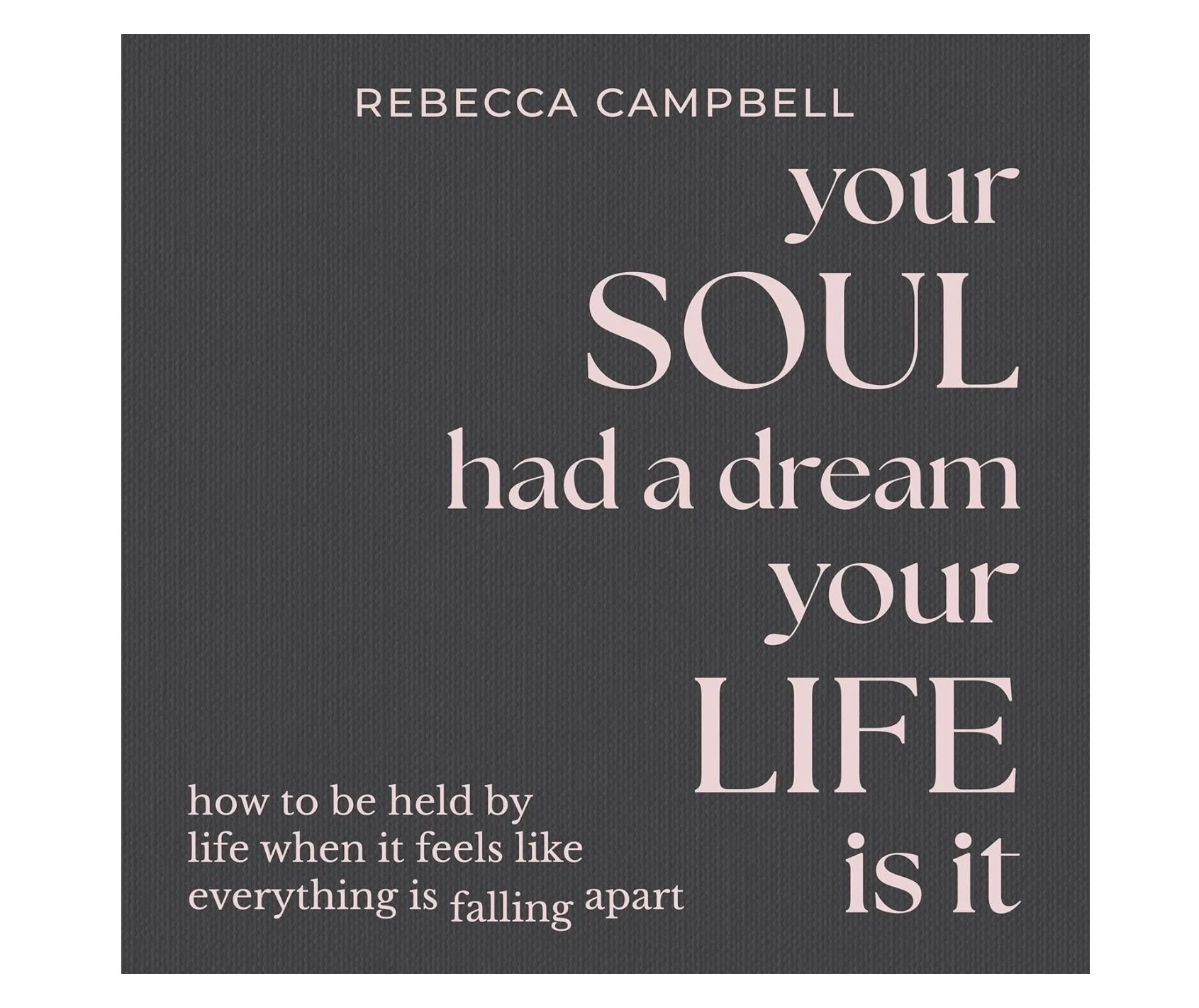 your soul had a dream, your life is it