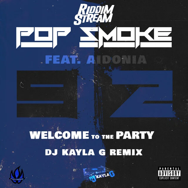 Pop Smoke ft. AidoniaWelcome To The Party (DJ Kayla G Remix)