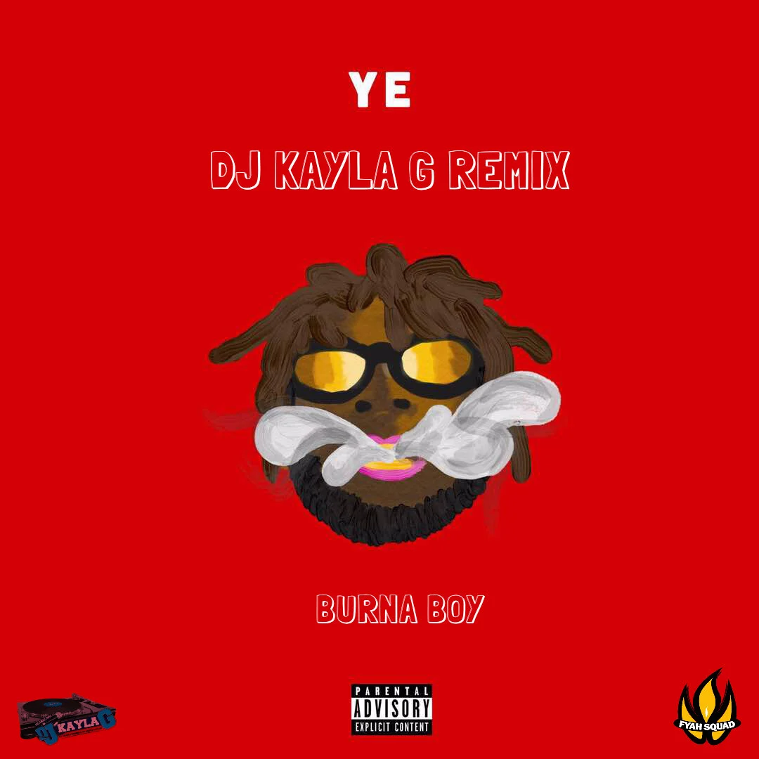 Burna BoyYe (DJ Kayla G Remix)