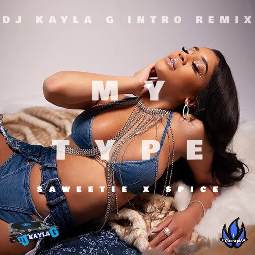 Saweetie x SpiceMy Type (DJ Kayla G Intro Remix)