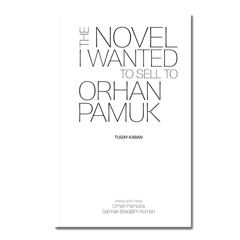 The Novel I Wanted to Sell to Orhan Pamuk