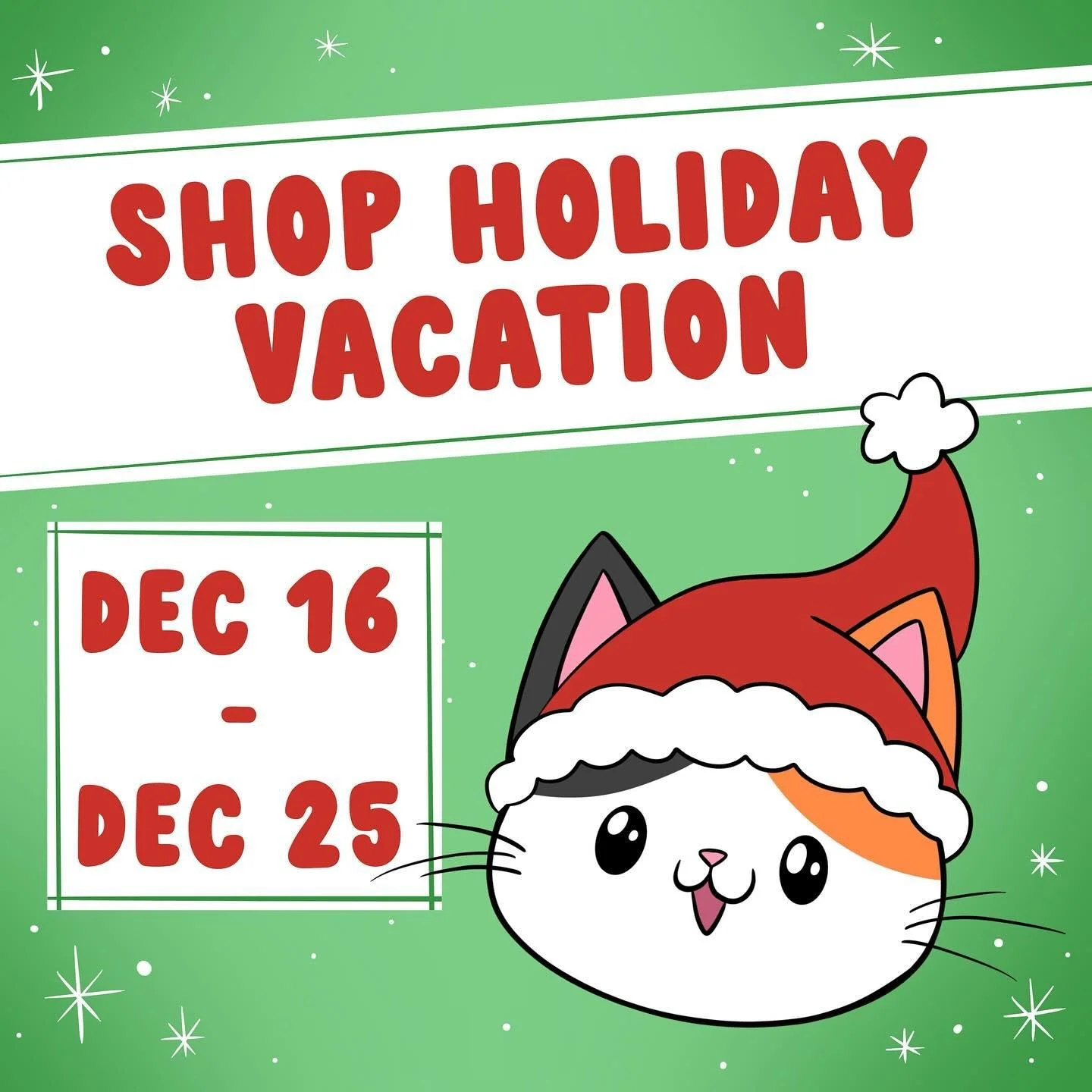 I was going to wait a few days, but I got sick so I&rsquo;m just closing shop early for the holidays. The shop will be on vacation Dec 16-Dec 25. We&rsquo;ll be back on the 26th with a big End of Year Sale! Happy Holidays ❤️💚