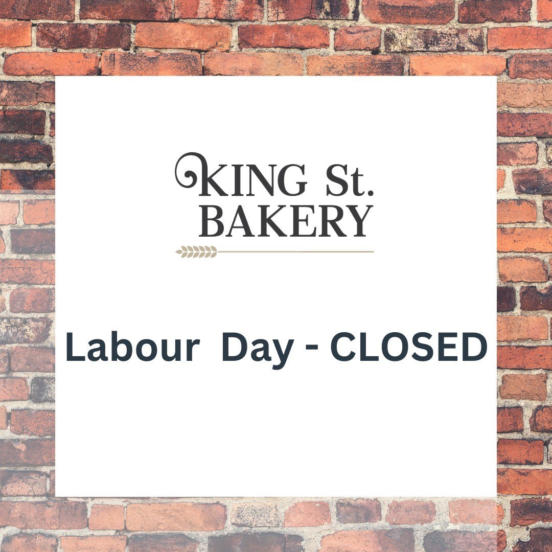 King Street Bakery is closed on Labour Day public holiday