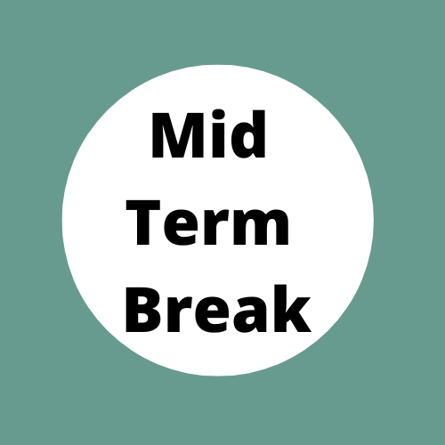 Mid Term Break