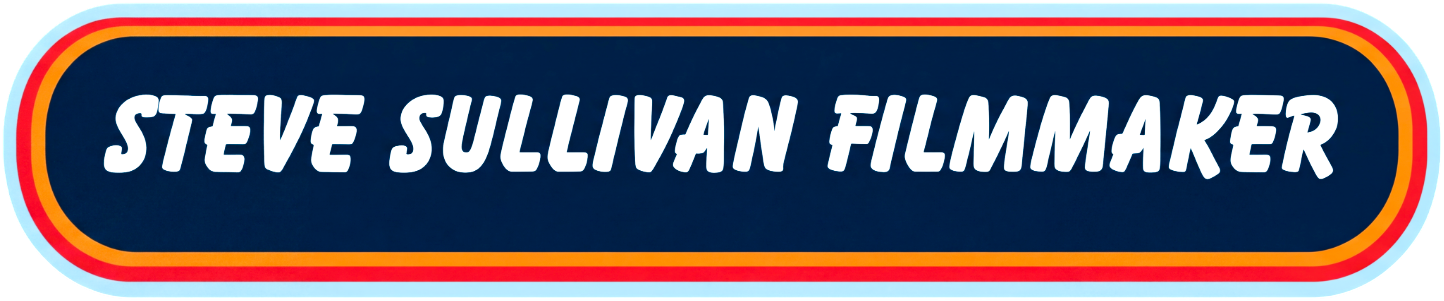 Steve Sullivan Filmmaker