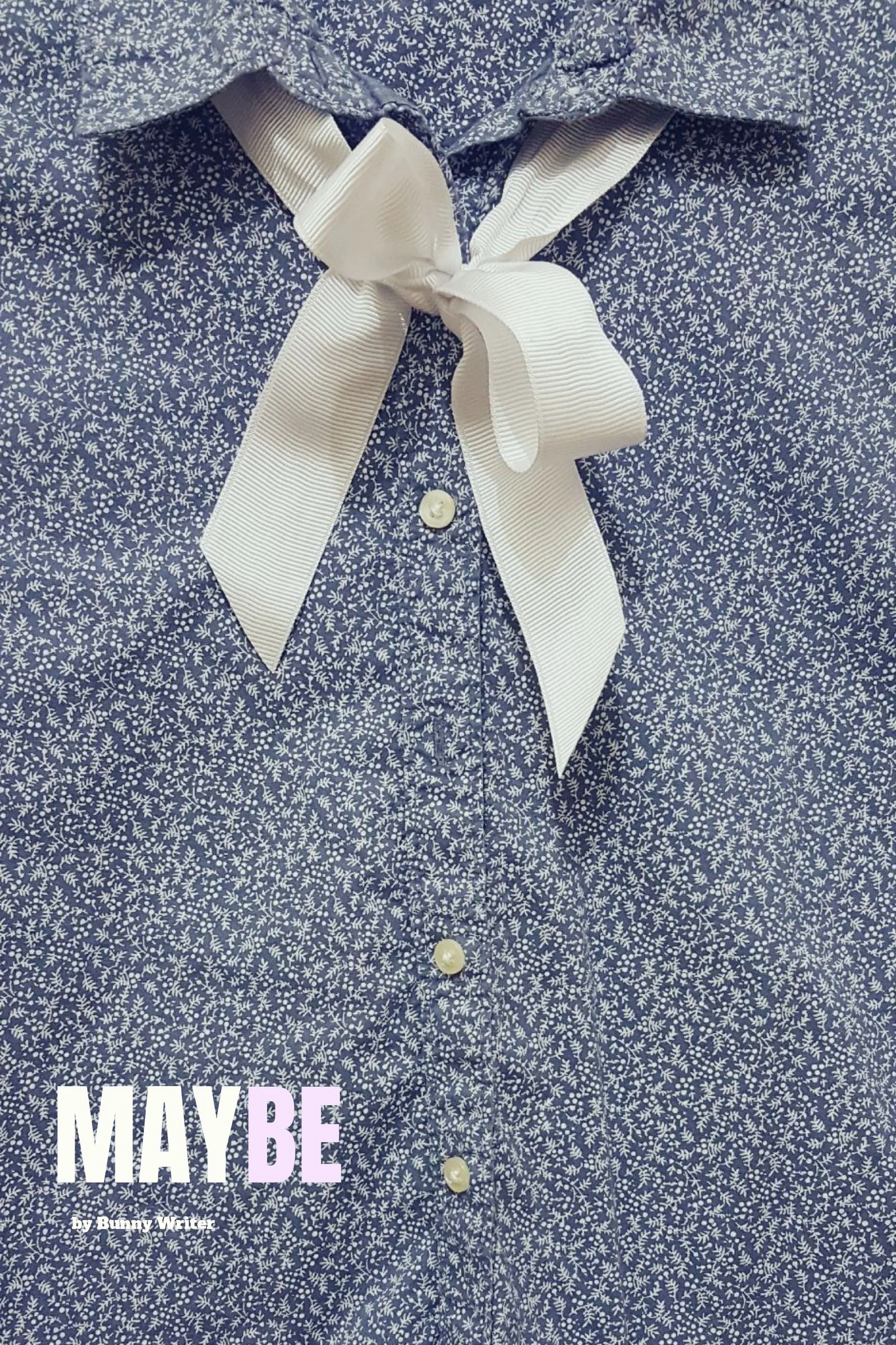 Maybe by Bunny Writer