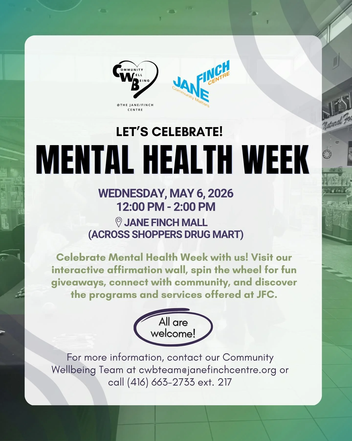 Join our Community Wellbeing Team this Mental Health Week💙 

On Wednesday, May 6, 2026, CWB will be at Jane Finch Mall. Join us and visit our interactive affirmation wall, spin the wheel for a chance to win giveaway items, connect with community, an