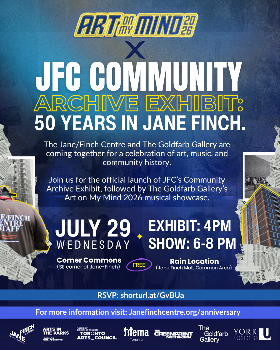 Art on my Mind 2026 X JFC Community Archive Exhibit: 50 Years in Jane Finch.