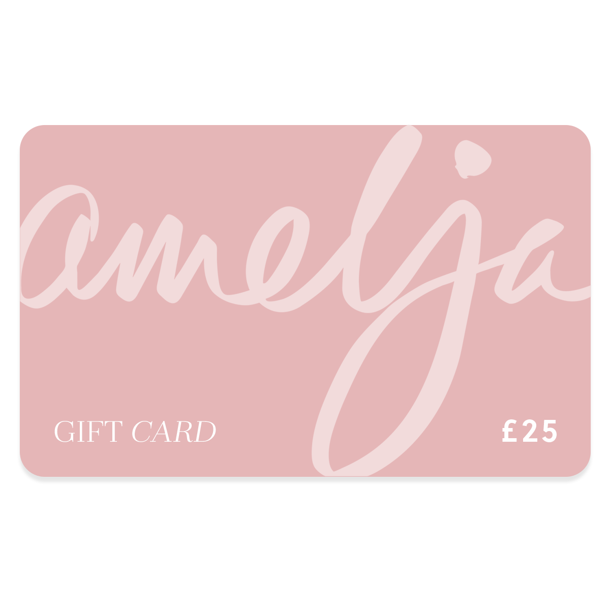 Amelja Gift Card £25