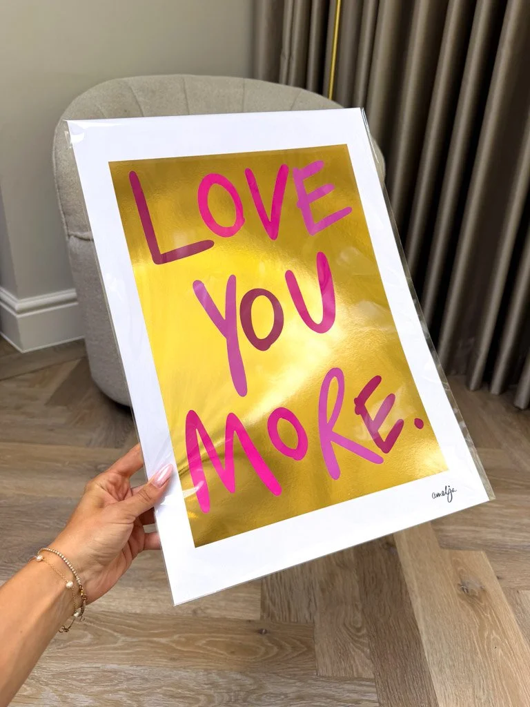 A3 LOVE YOU MORE Print Sample