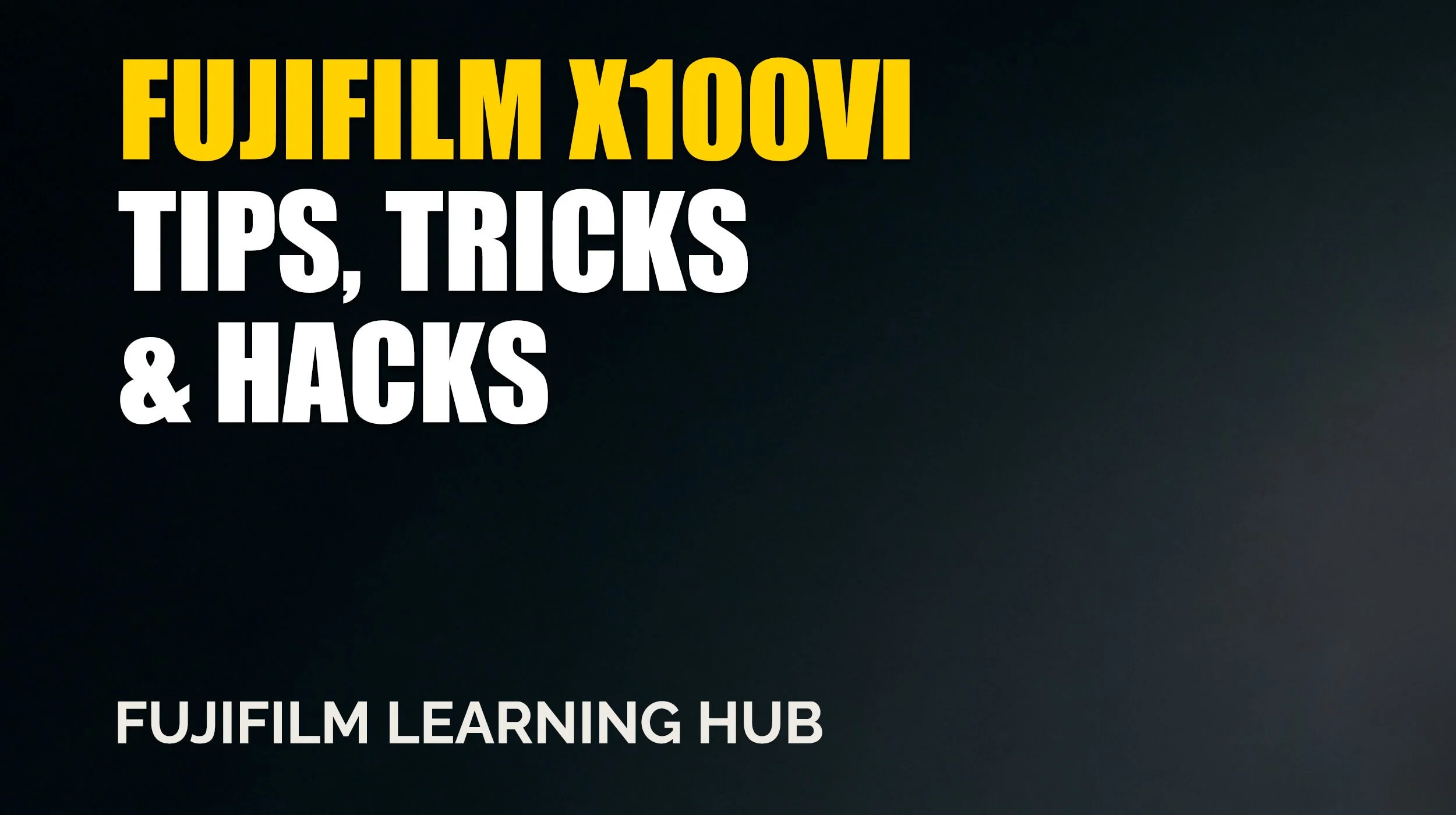 Fujifilm X100VI Tips and Tricks You’ll Actually Use