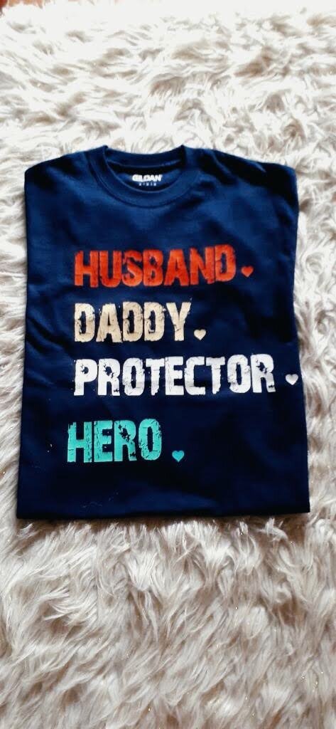 Husband, Daddy, Protector, Hero 