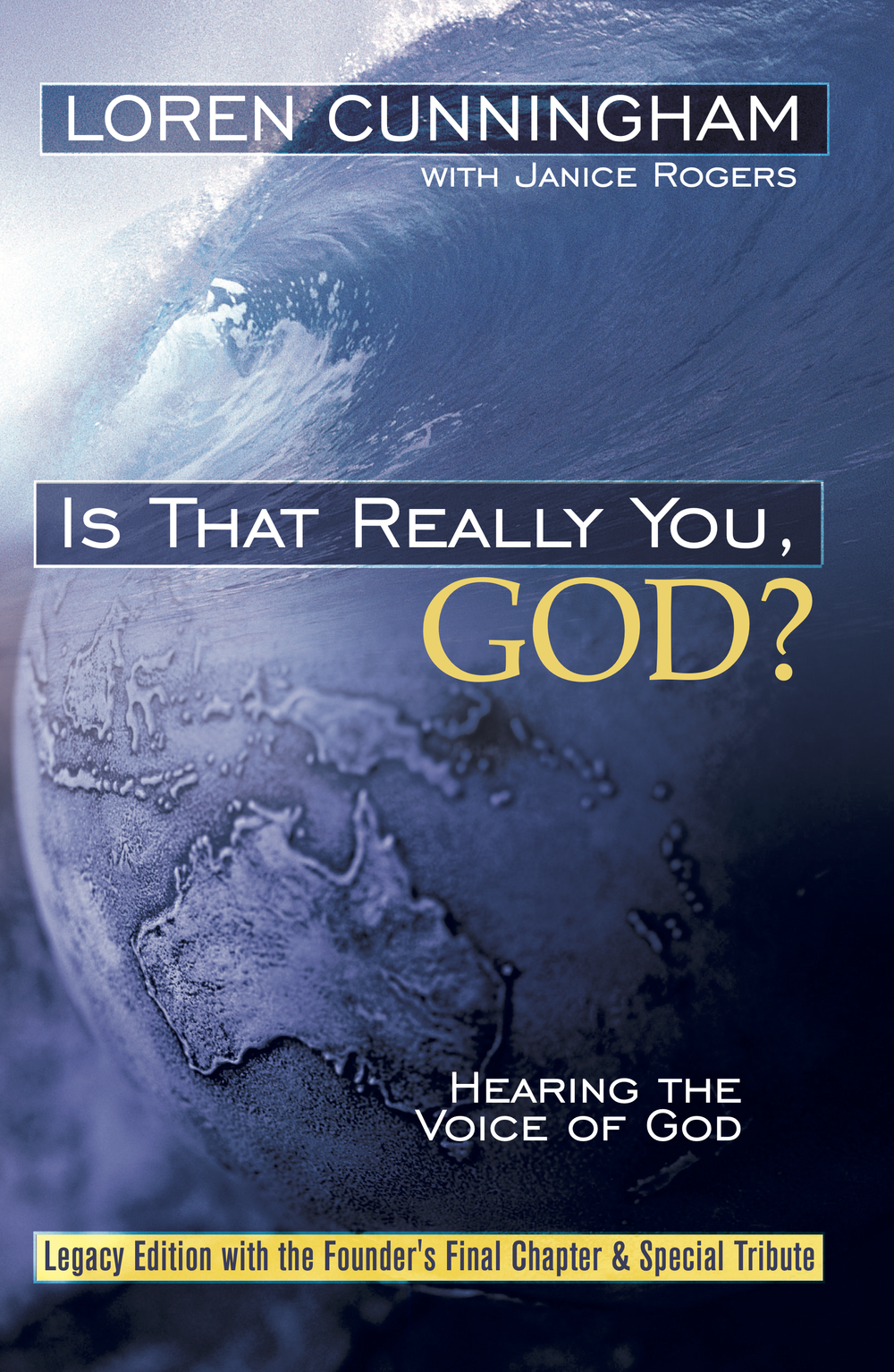 Legacies God Legacy Edition - Is That Really You, God? — LorenCunningham.com