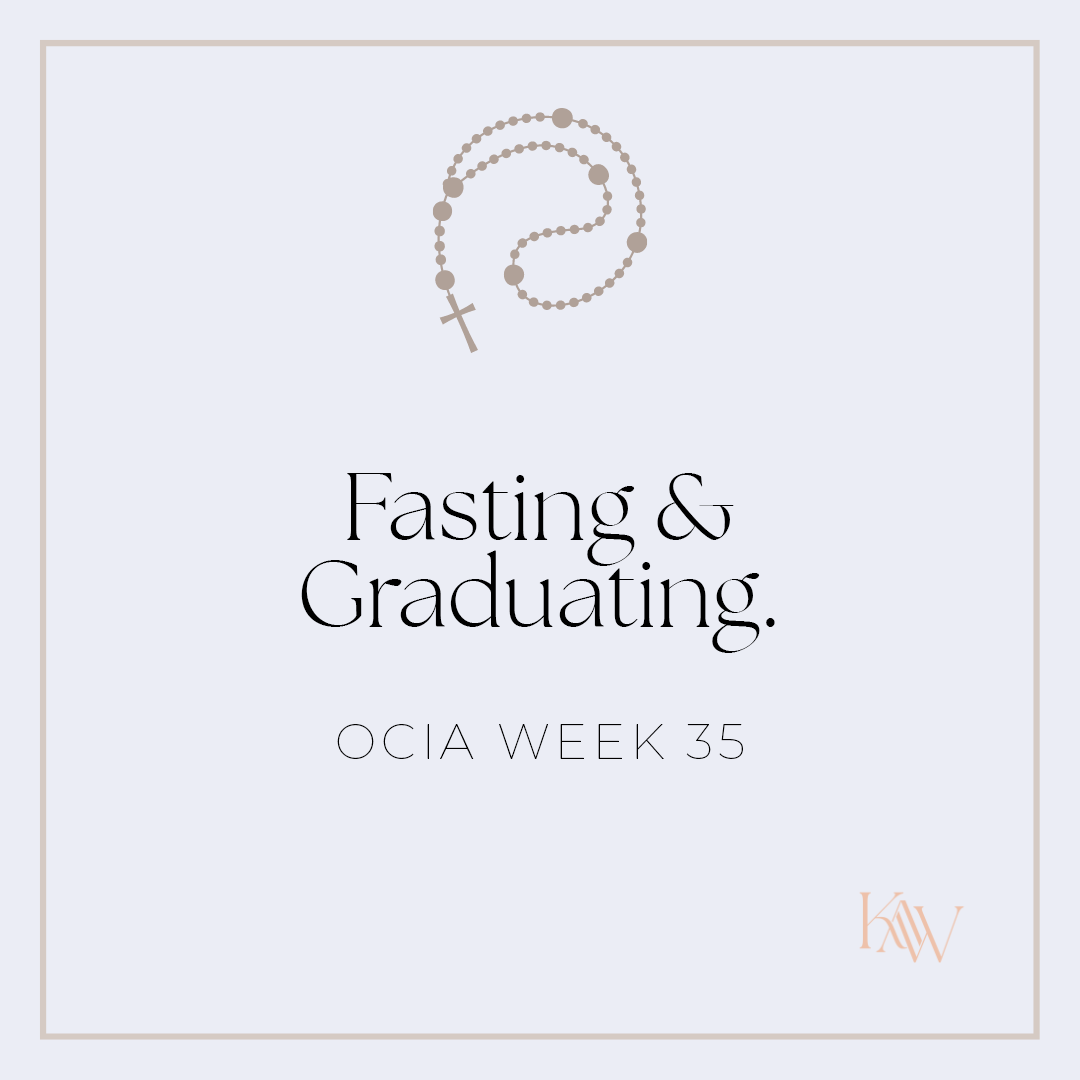 Fasting and Graduating.
