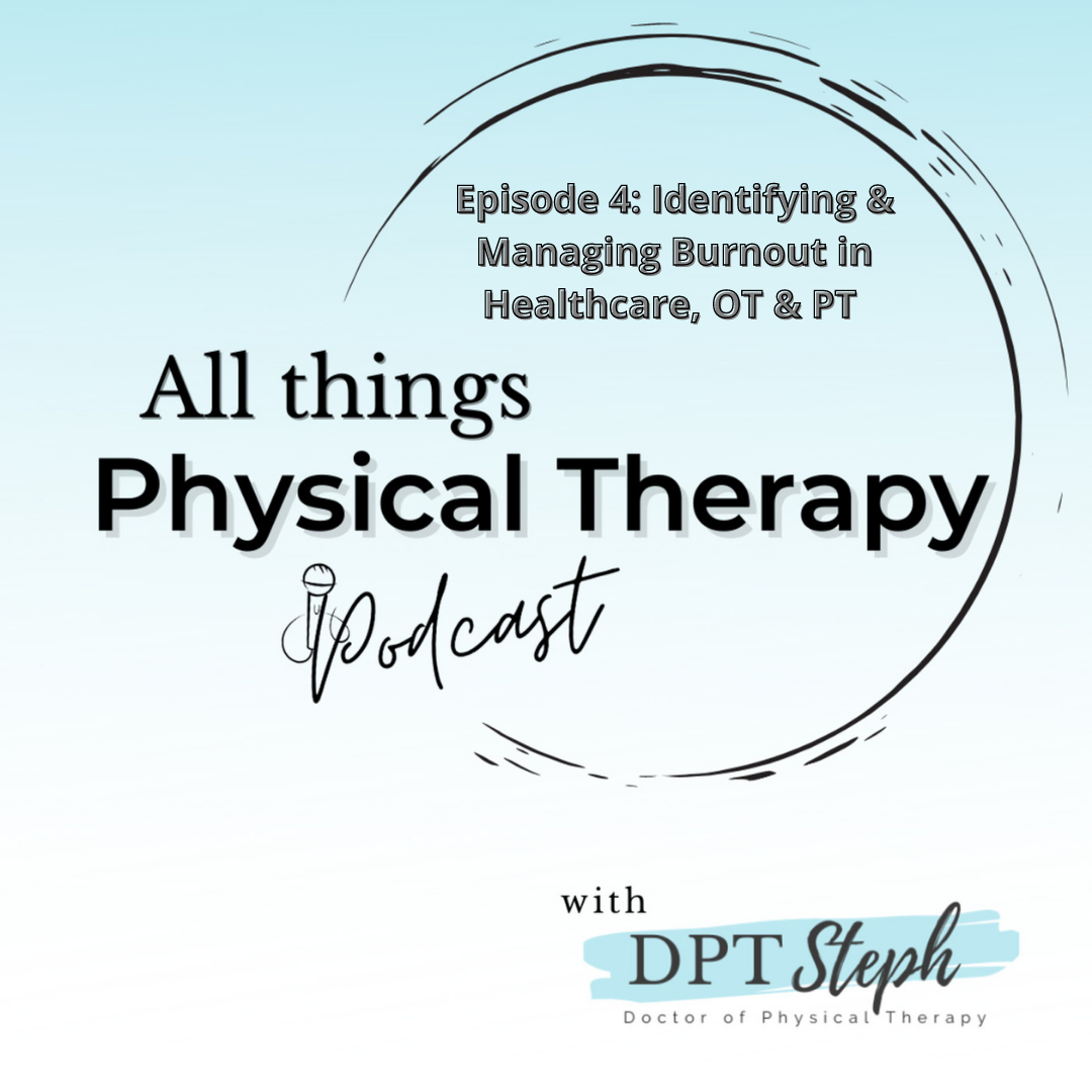 S1 Ep4 - Identifying &amp; Managing Burnout in Healthcare, OT &amp; PT