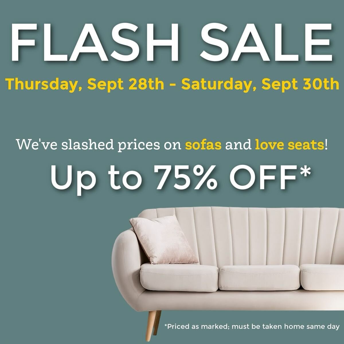 ⭐️ FLASH SALE ⭐️ We've got too many couches and not enough space! So, we're slashing prices to make room for more treasures! Don't miss out on these &quot;couch-tacular&quot; deals!

⤵⤵⤵⤵

🛋 Thursday, Sept. 28th - Saturday, Sept. 30th
🛋 Priced as m