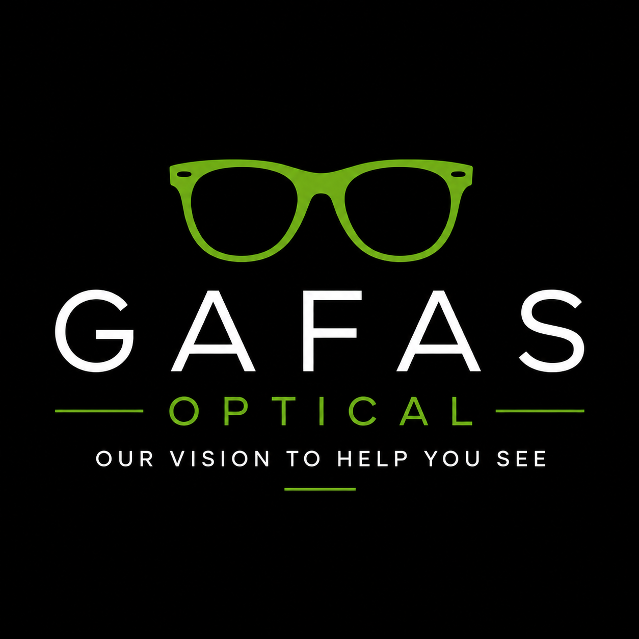 GAFAS OPTICAL  Our Vision To Help You See!