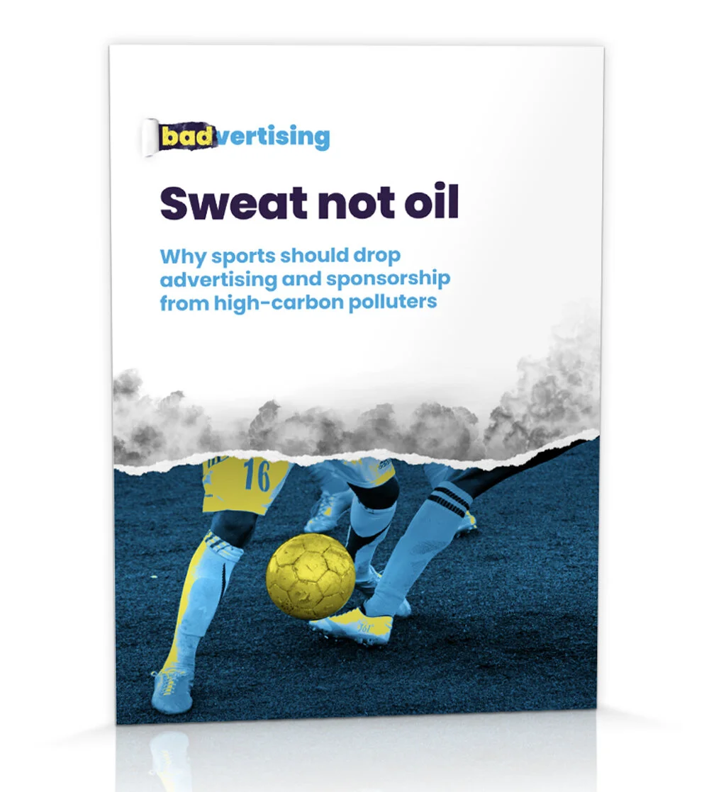 Sweat not oil: why sports should drop advertising and sponsorship from high carbon polluters.