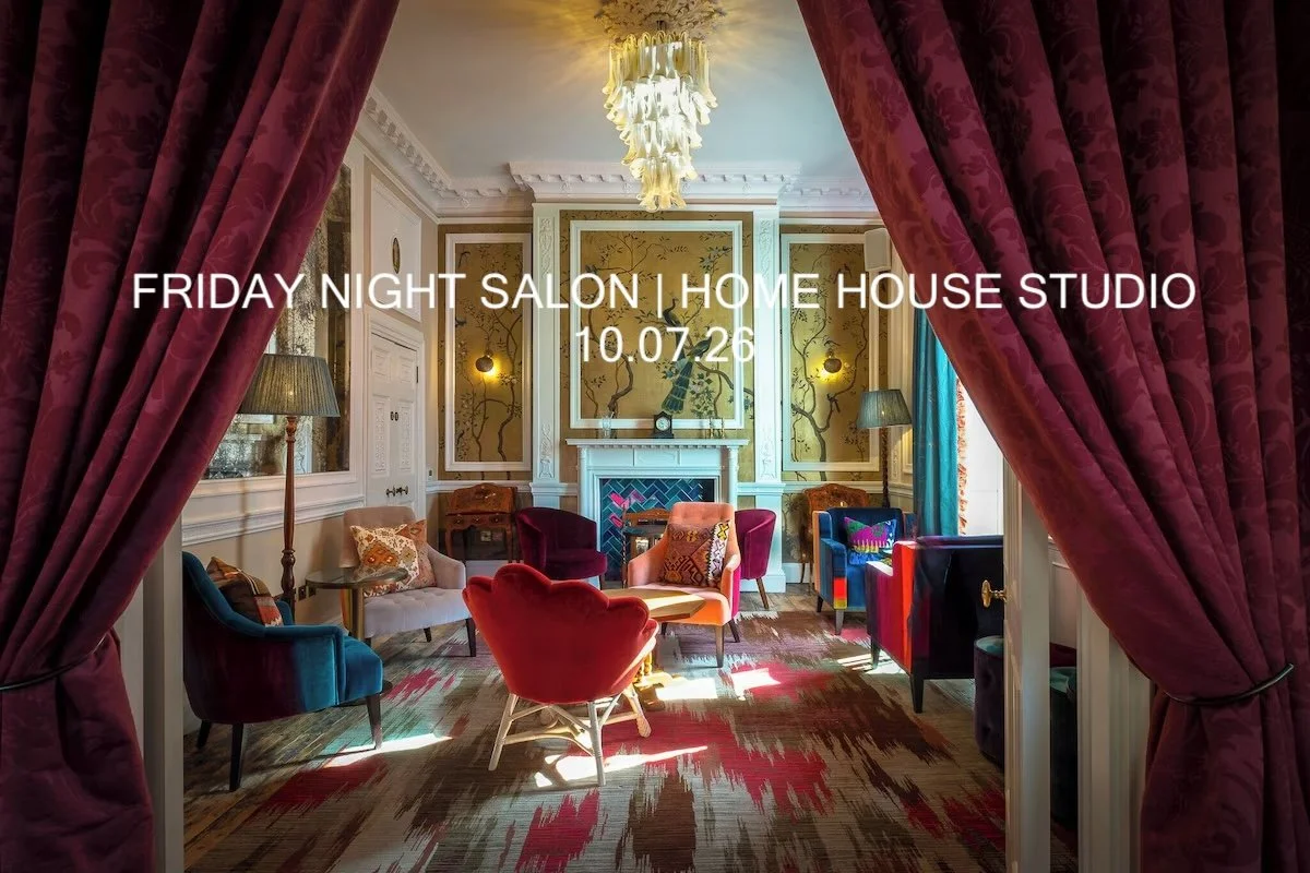 FRIDAY NIGHT SALON | HOME HOUSE STUDIO | 10.07.26