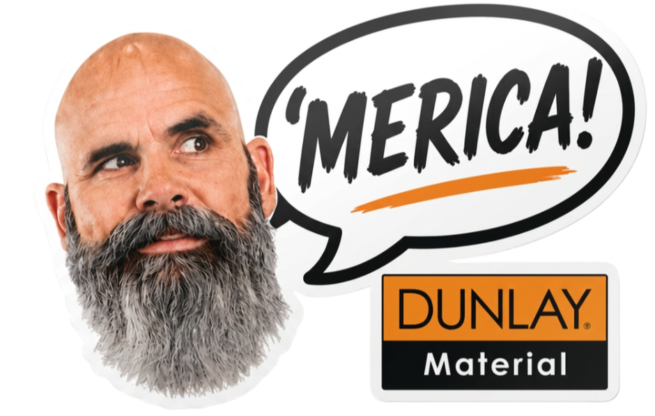 A bearded man with a bald head looking up, with a speech bubble saying 'MERICA!'. There is a logo for DUNLAP Material below the speech bubble.