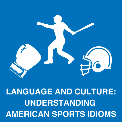 LANGUAGE+AND+CULTURE_+UNDERSTANDING+AMERICAN+SPORTS+IDIOMS.png