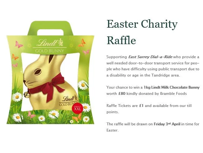 Our prize draw is imminent!
&pound;1 raffle tickets are still available at our till points for a chance to win this 1KG Milk Chocolate Lindt Bunny worth &pound;80, kindly donated by Bramble Foods.
All proceeds will go to Dial-a-Ride who provide a doo