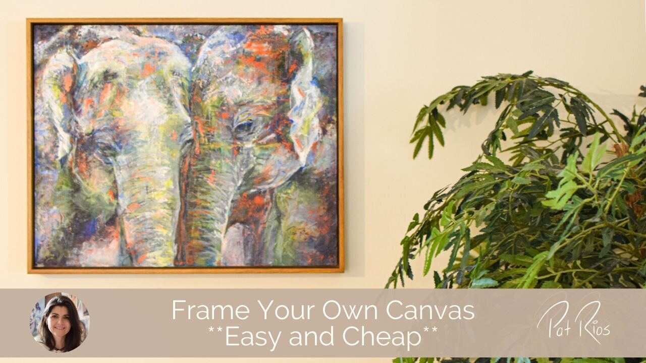 How to Frame your Own Canvas A Cheap and Easy Solution — PAT RIOS ART