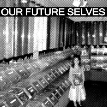 Our Future Selves 2011-2012