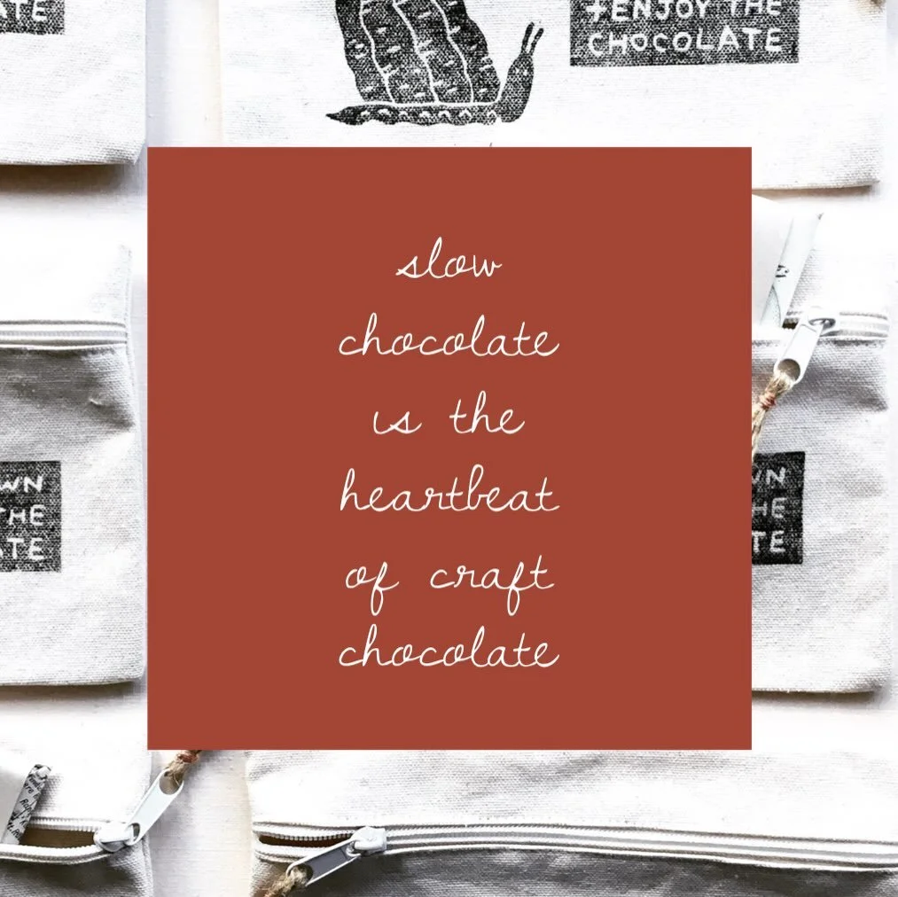Slow chocolate is the heartbeat of craft chocolate. 

It&rsquo;s made in small kitchens, using two hands crafting with small equipment. 

It doesn&rsquo;t hand over decisions to machines. 

Made in kitchens around the world, united through a love for