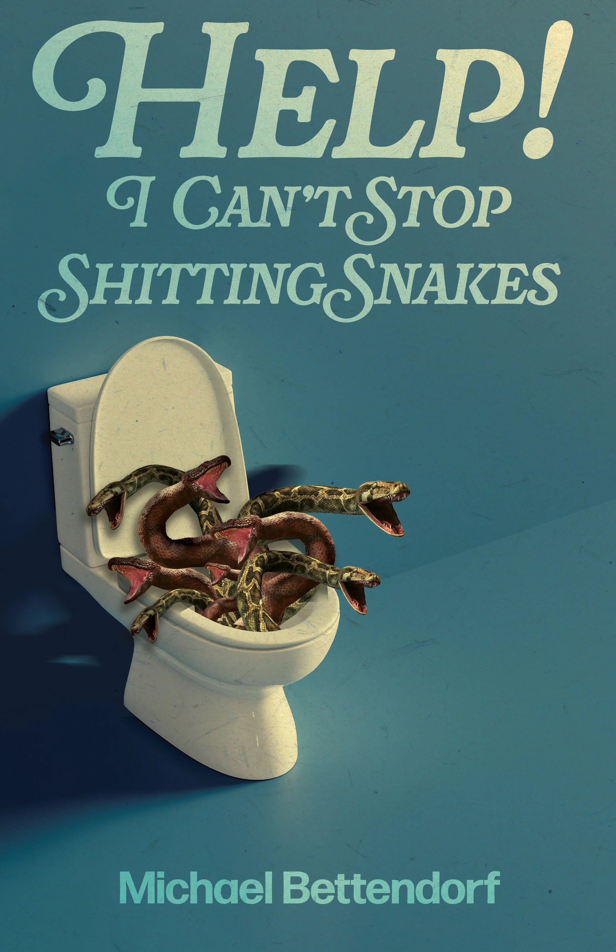 Cover for HELP! I CAN'T STOP SHITTING SNAKES by Matthew Revert