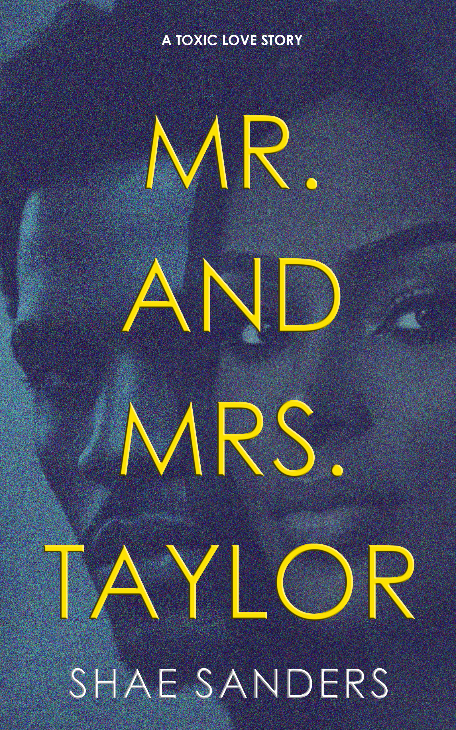 Mr. and Mrs. Taylor: A Toxic Love Story