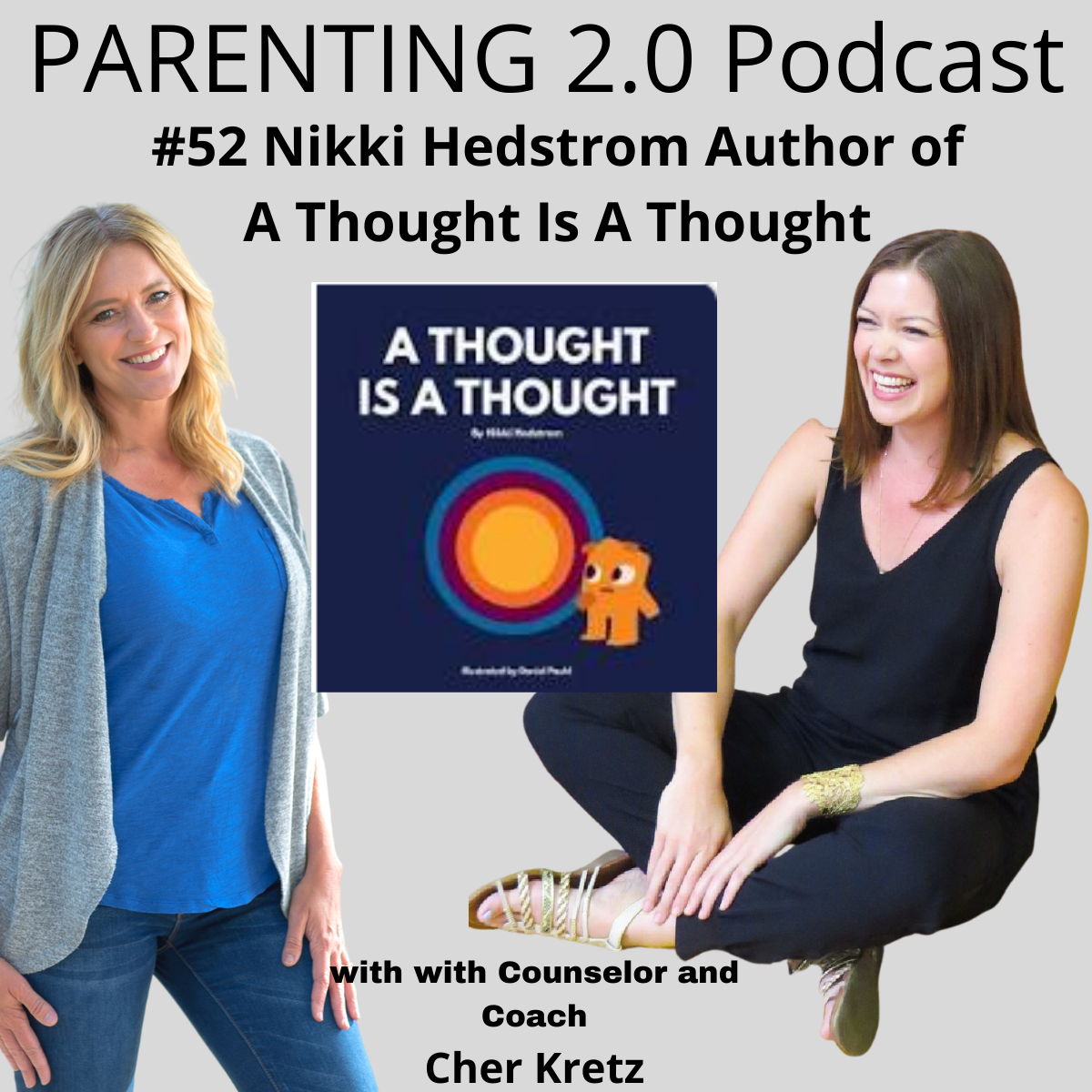 Nikki Hedstrom: A Thought Is A Thought. It's Not You. It’s Just Not! Featured on episode 52