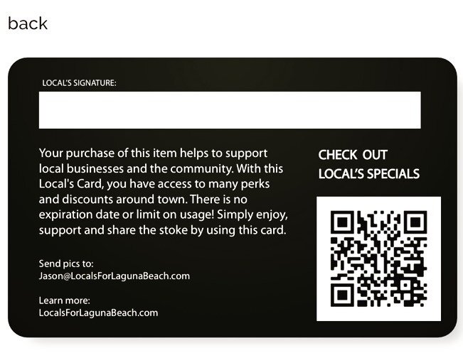 INTRODUCING A NEW LOCALS CARD!!

All with a Locals Card already will receive free replacements...just email or call! This is looks and feels like a credit card and much easier to carry around. We listened to all of your requests and heard you loud an