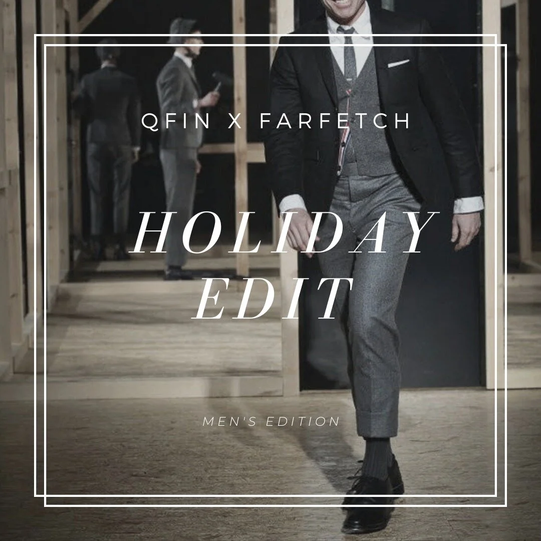 QFIN's X Farfetch: Holiday Edit Men’s Edition