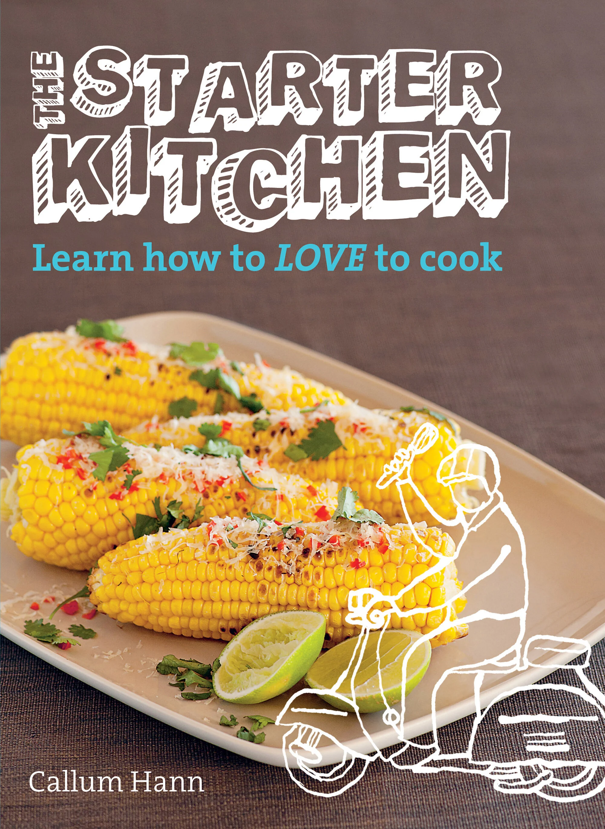 thestarterkichencookbook_callumhann_jessicalindsay_cover.jpg