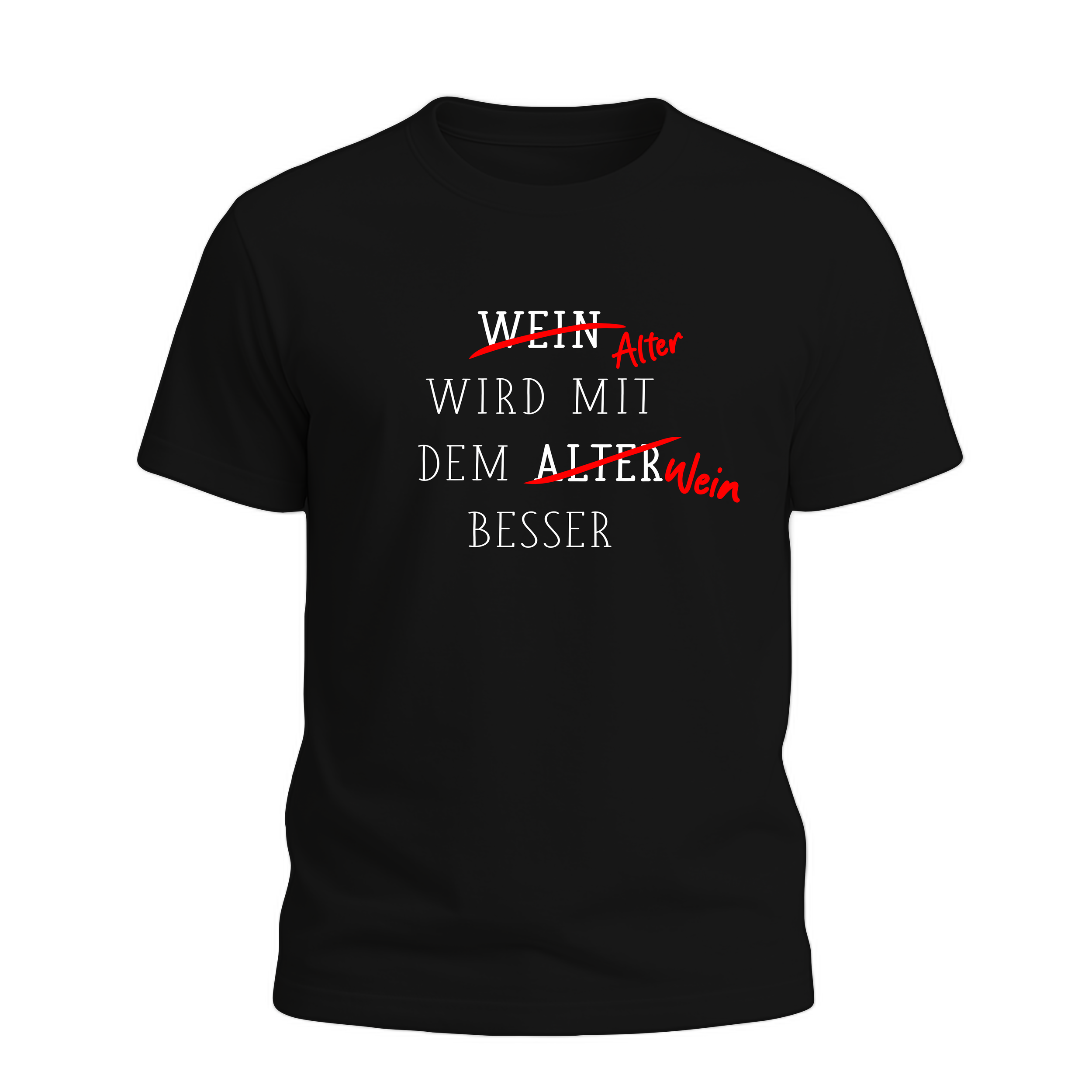 Wein wird mit dem Alter besser T-Shirt/Hoodie Schwarz