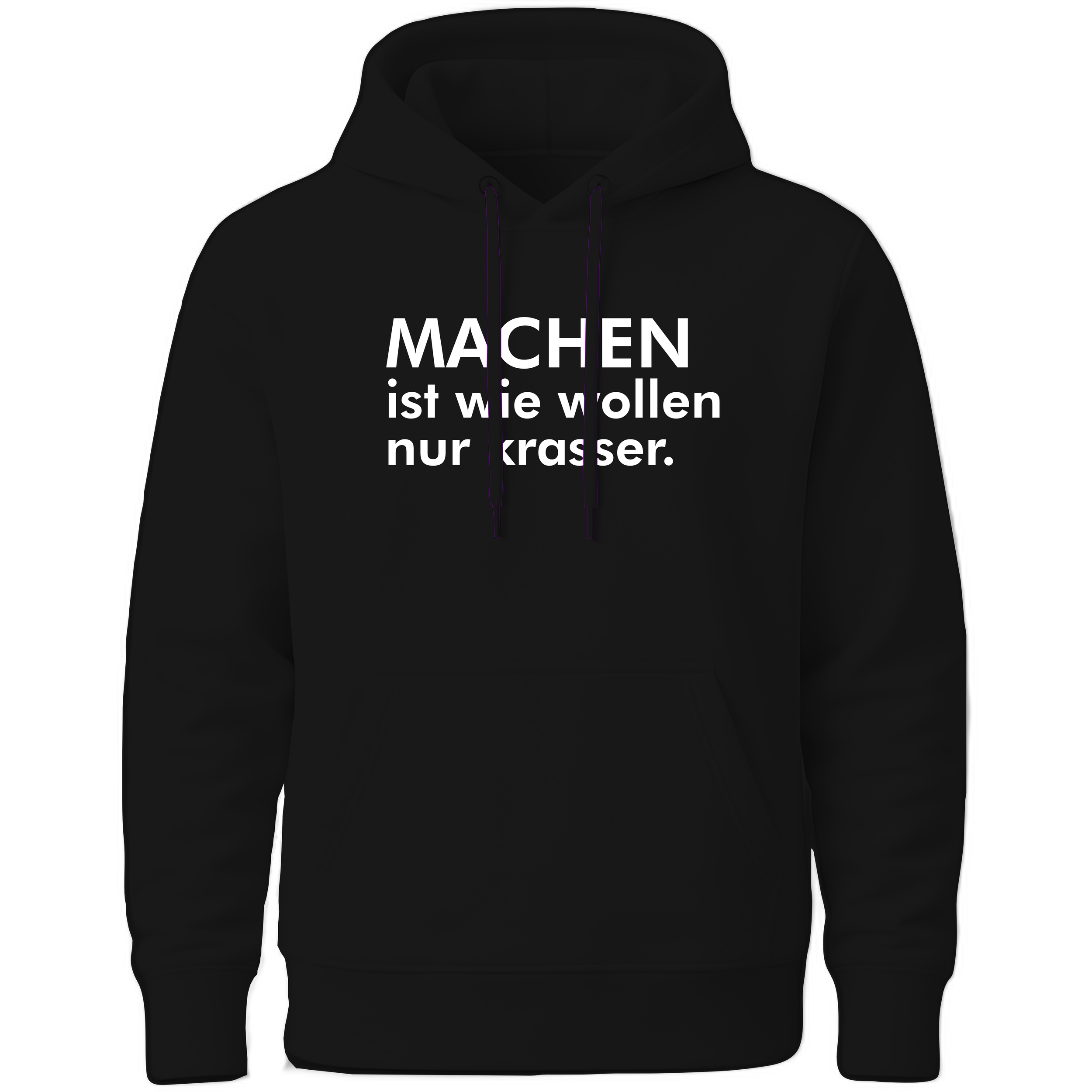 machen ist wie wollen nur krasser Hoodie.png