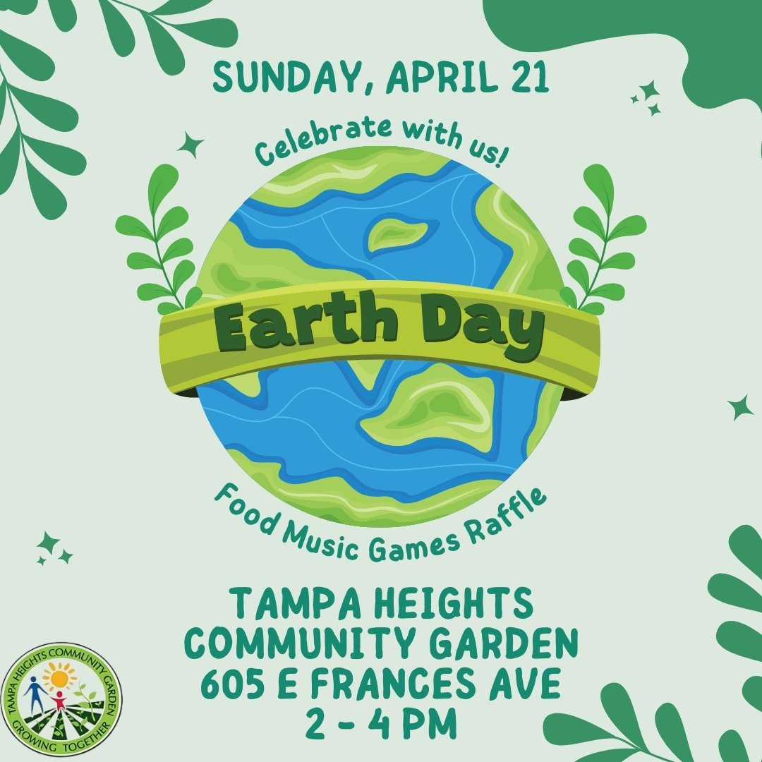Join the Tampa Heights Community Garden this upcoming Sunday, the 21st from 2 - 4 pm, to honor our planet 🌍. There will be food, music, games, and a raffle! Let's make Earth Day memorable together!
