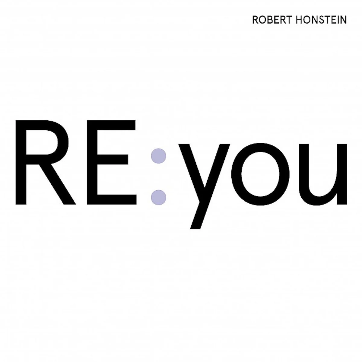 ROBERT HONSTEIN: RE: YOU