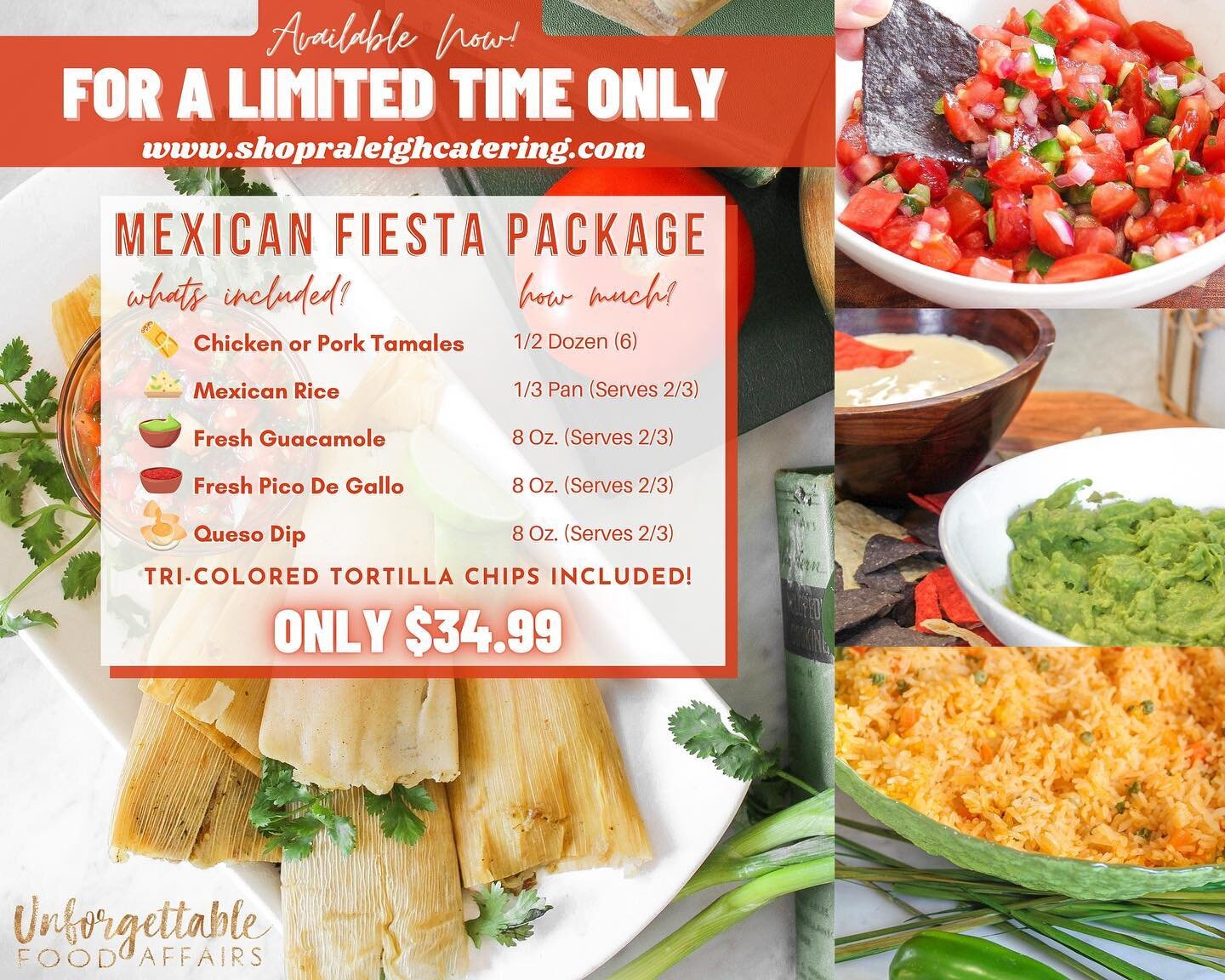 Looking for a quick dinner for the weekend? We&rsquo;ve got you covered! 
ORDER ONLINE TODAY FOR 
 NOW OFFERING FOR A LIMITED TIME ONLY, OUR UNFORGETTABLE MEXICAN FIESTA PACKAGE! &mdash;
 for ONLY $34.99, this is what you&rsquo;ll be receiving: 
Each