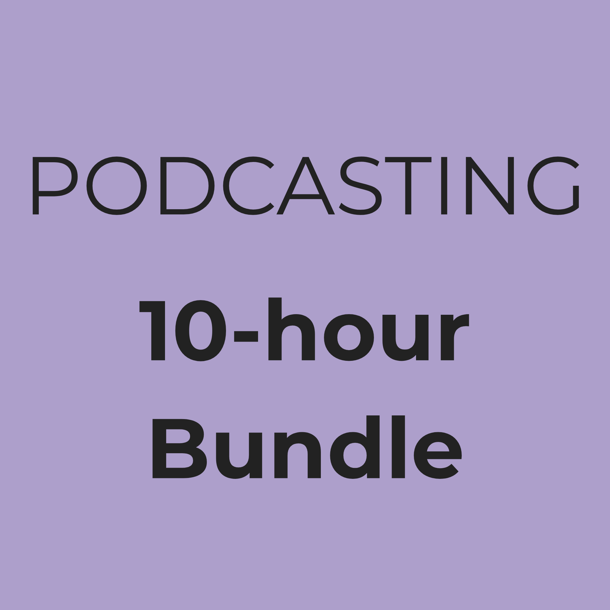 10-hour Podcasting Bundle