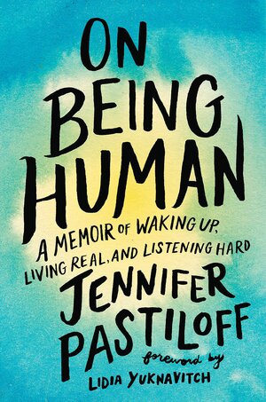 on-being-human-jennifer-pastiloff-review.jpg