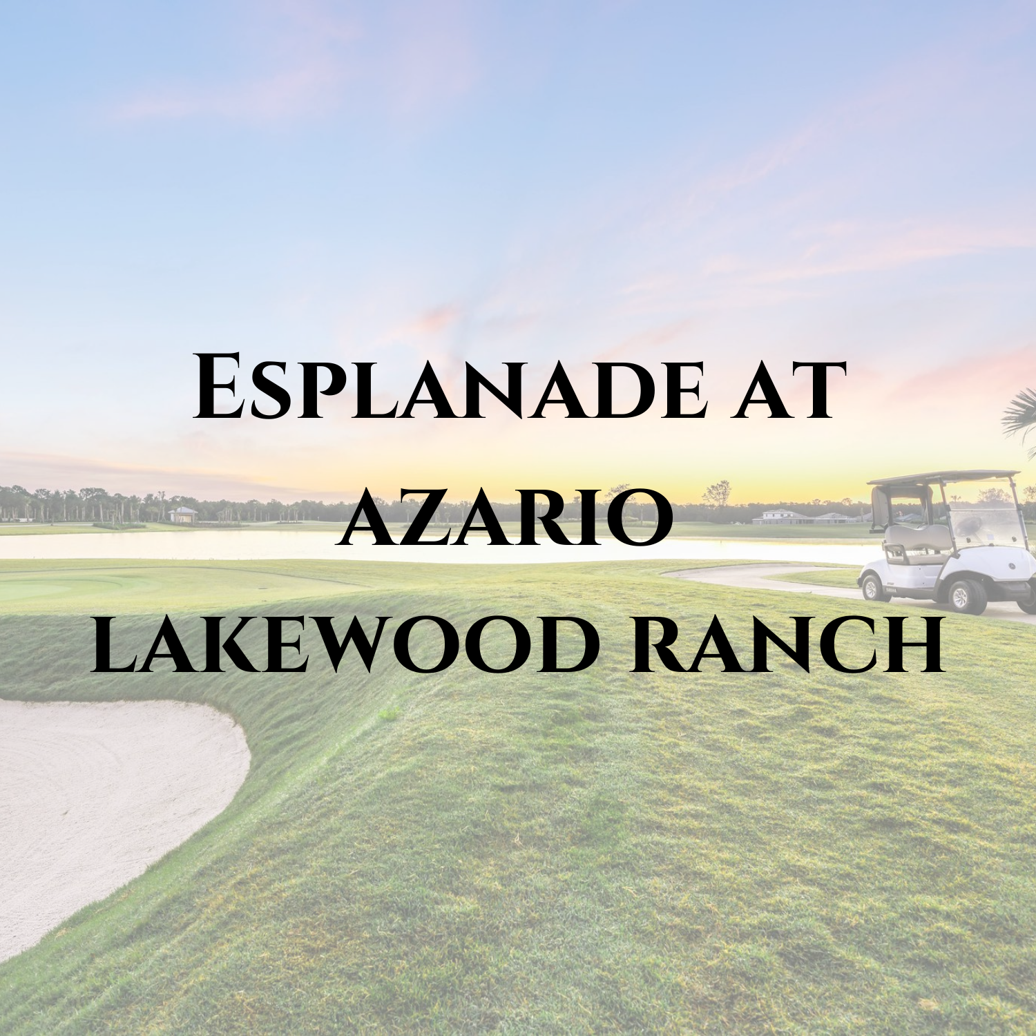 Esplanade at Azario Lakewood Ranch Template 1x1 for golf course button.png